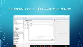 ESCRIBIMOS EL ESTILO QUE QUEREMOS
 