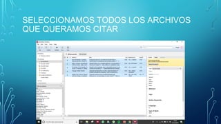 SELECCIONAMOS TODOS LOS ARCHIVOS
QUE QUERAMOS CITAR
 