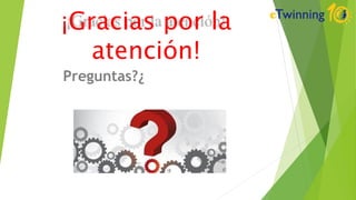 ¡Gracias por la
atención!
Preguntas?¿
 