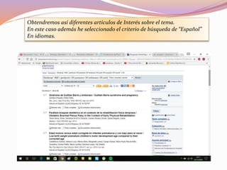 Obtendremos así diferentes artículos de Interés sobre el tema.
En este caso además he seleccionado el criterio de búsqueda de “Español”
En idiomas.
 
