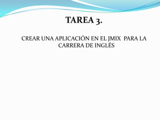 TAREA 3. CREAR UNA APLICACIÓN EN EL JMIX  PARA LA CARRERA DE INGLÉS   