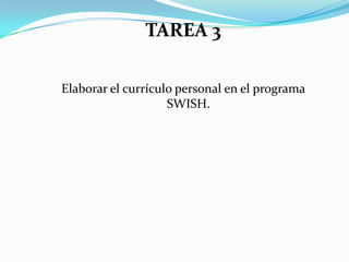TAREA 3Elaborar el currículo personal en el programa SWISH.