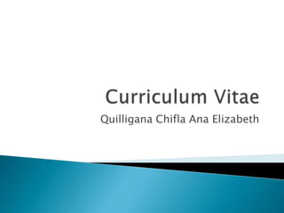 Curriculum Vitae Quilligana Chifla Ana Elizabeth 