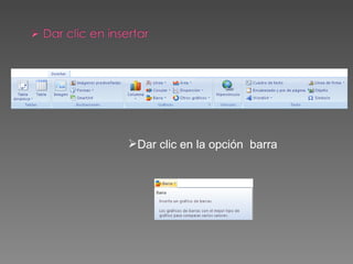 Dar clic en la opción  barra 