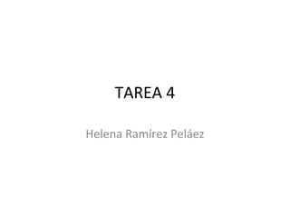 TAREA 4

Helena Ramírez Peláez
 