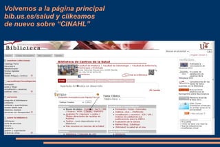 Volvemos a la página principal
bib.us.es/salud y clikeamos
de nuevo sobre “CINAHL”
 