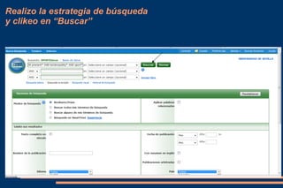 Realizo la estrategia de búsqueda
y clikeo en “Buscar”
 