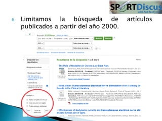 6. Limitamos la búsqueda de artículos 
publicados a partir del año 2000. 
 