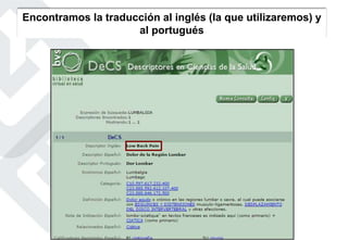 Encontramos la traducción al inglés (la que utilizaremos) y
al portugués
 