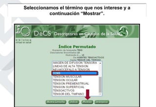 Seleccionamos el término que nos interese y a
continuación “Mostrar”.
 