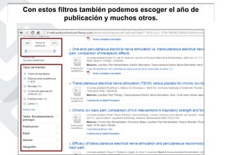 Con estos filtros también podemos escoger el año de
publicación y muchos otros.
 