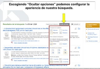Escogiendo “Ocultar opciones” podemos configurar la
apariencia de nuestra búsqueda.
 