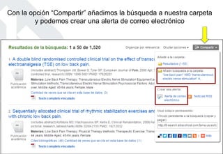 Con la opción “Compartir” añadimos la búsqueda a nuestra carpeta
y podemos crear una alerta de correo electrónico
 