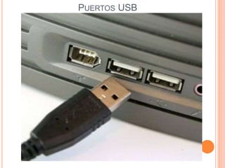 PUERTOS USB
 