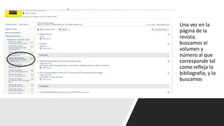 Una vez en la
página de la
revista,
buscamos el
volumen y
número al que
corresponde tal
como refleja la
bibliografía, y lo
buscamos
 