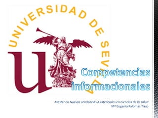 Máster en Nuevas Tendencias Asistenciales en Ciencias de la Salud
Mª Eugenia Palomas Trejo
 