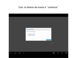 11er. Le damos de nuevo a ´´continue´´
 