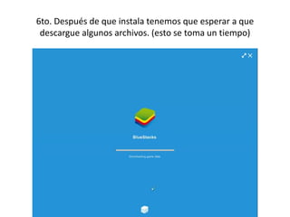 6to. Después de que instala tenemos que esperar a que
descargue algunos archivos. (esto se toma un tiempo)
 