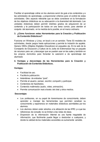Facilitar el aprendizaje online en los alumnos servir de guía a los contenidos y a
las actividades de aprendizaje, y propo...
