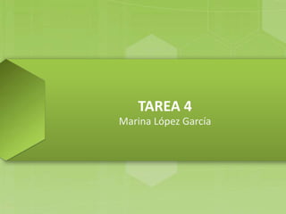 TAREA 4 
Marina López García 
 