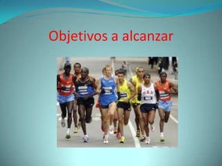 Objetivos a alcanzar
 