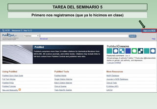 TAREA DEL SEMINARIO 5 
Primero nos registramos (que ya lo hicimos en clase) 
 