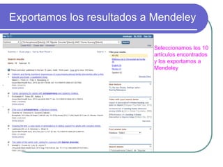 Exportamos los resultados a Mendeley
Seleccionamos los 10
artículos encontrados
y los exportamos a
Mendeley
 