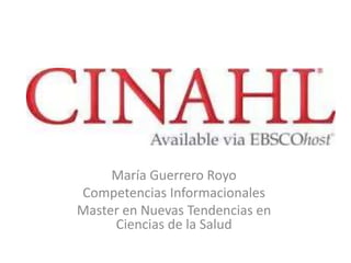 María Guerrero Royo
Competencias Informacionales
Master en Nuevas Tendencias en
Ciencias de la Salud
 