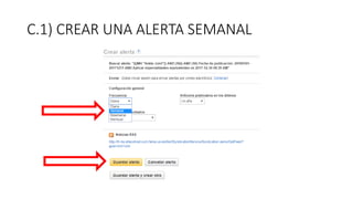 C.1) CREAR UNA ALERTA SEMANAL
 