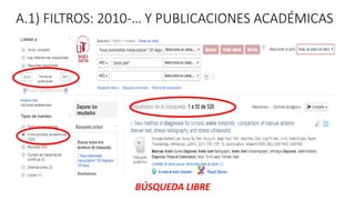 A.1) FILTROS: 2010-… Y PUBLICACIONES ACADÉMICAS
BÚSQUEDA LIBRE
 