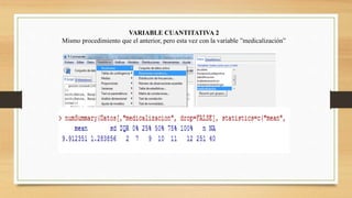 VARIABLE CUANTITATIVA 2
Mismo procedimiento que el anterior, pero esta vez con la variable ”medicalización”
 