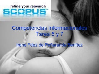 Competencias informacionales Tarea 5 y 7 Irene Fdez de Peñaranda Benítez 