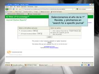 Seleccionamos el año de la 1º  Revista, y pinchamos en  “ search for a specific journal” 
