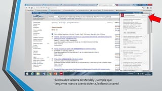 Se nos abre la barra de Mendely , siempre que
tengamos nuestra cuenta abierta, le damos a saved
 