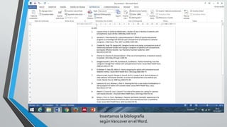 Insertamos la bibliografía
segúnVancover en elWord.
 
