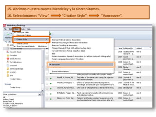 15. Abrimos nuestra cuenta Mendeley y la sincronizamos.
16. Seleccionamos “View” “Citation Style” “Vancouver”.
 