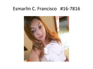 Esmarlin C. Francisco #16-7816
 