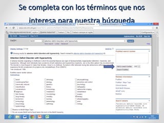 Se completa con los términos que nos
  interesa para nuestra búsqueda
 