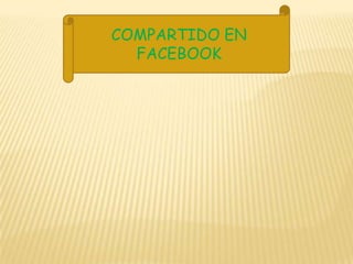 COMPARTIDO EN FACEBOOK