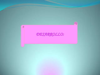 DESARROLLO: