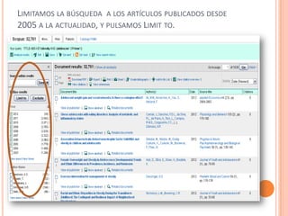 LIMITAMOS LA BÚSQUEDA A LOS ARTÍCULOS PUBLICADOS DESDE
2005 A LA ACTUALIDAD, Y PULSAMOS LIMIT TO.
 