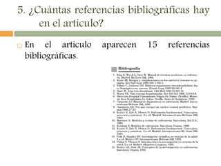 5. ¿Cuántas referencias bibliográficas hay
en el artículo?
 En el artículo aparecen 15 referencias
bibliográficas.
 