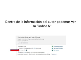 Dentro de la información del autor podemos ver
su “índice h”
 