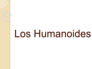 Los Humanoides
 