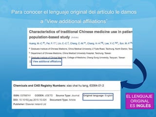 Para conocer el lenguaje original del artículo le damos
a “View additional affiliations”
EL LENGUAJE
ORIGINAL
ES INGLÉS
 