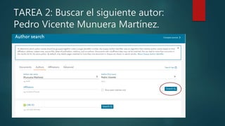 TAREA 2: Buscar el siguiente autor:
Pedro Vicente Munuera Martínez.
 