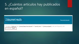 5. ¿Cuántos artículos hay publicados
en español?
 