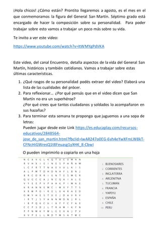 ¡Hola chicos! ¿Cómo están? Prontito llegaremos a agosto, es el mes en el
que conmemoramos la figura del General San Martín...