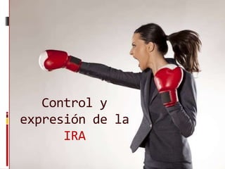 Control y
expresión
IRA
de la
 