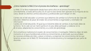 ¿Cómo implantar la Web 2.0 en el proceso de enseñanza – aprendizaje?
La Web 2.0 se lleva implantando desde hace varios año...